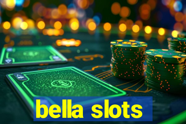 bella slots
